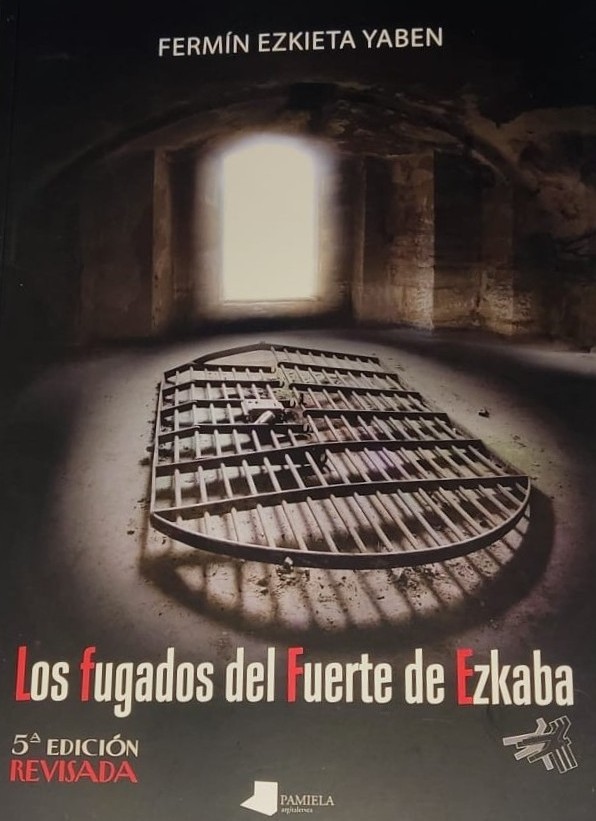 [Biblioteca] Nova incorporación: “Los fugados del fuerte de Ezkaba”, de Fermín Ezkieta&nbsp;Yaben